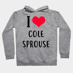 i love cole sprouse Hoodie